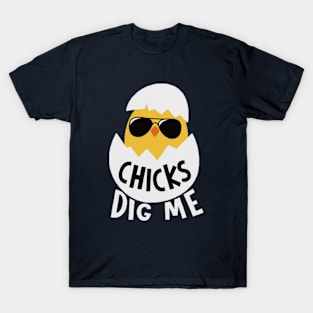 Chicks Dig Me T-Shirt